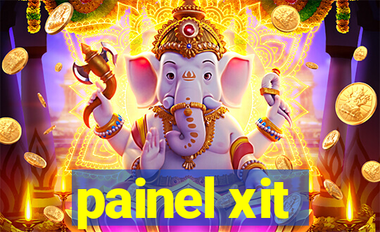 painel xit